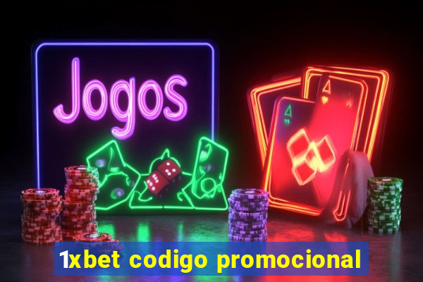 1xbet codigo promocional